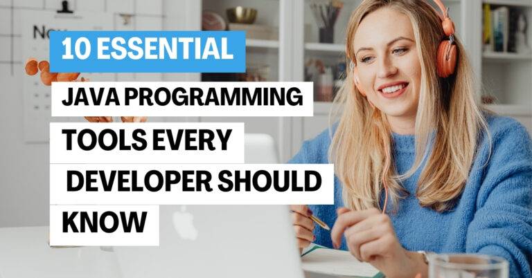 10 Essential Java Programming Tools You Need to Know